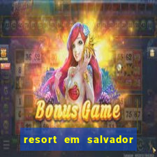 resort em salvador all inclusive